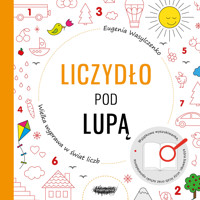 Liczydło pod lupą. Wielka wyprawa w świat liczb - Eugenia Wasylczenko - książka