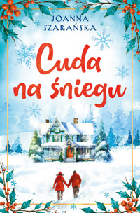 Cuda na śniegu - Joanna Szarańska - ebook + książka