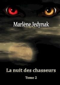 La nuit des chasseurs - Marlène Jedynak - ebook