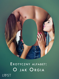 Erotyczny alfabet: O jak Orgia - zbiór opowiadań - Chanterelle Black - ebook