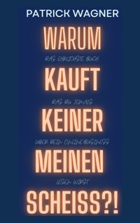 Warum kauft keiner meinen Scheiss? - Patrick Wagner - ebook