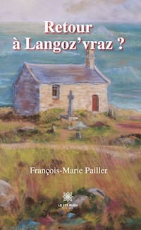 Retour à Langoz’vraz ? - François-Marie Pailler - ebook