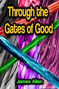 Through the Gates of Good - James Allen - ebook