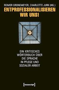 Entprofessionalisieren wir uns! - - ebook