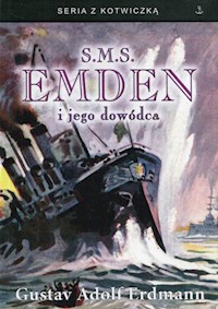 S.M.S. Emden i jego dowódca - Erdmann Gustav Adolf - książka