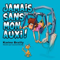 Jamais sans mon auxi ! - Karine Brailly - ebook