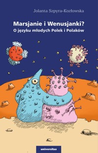 Marsjanie i Wenusjanki? O języku młodych Polek i Polaków - Jolanta Szpyra-Kozłowska - ebook