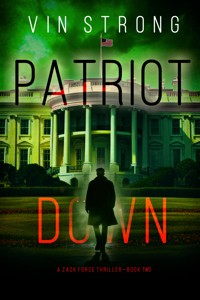 Patriot Down (A Zack Force Action Thriller—Book 2) - Vin Strong - ebook