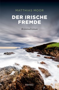 Der irische Fremde - Matthias Moor - ebook