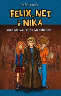 Felix, Net i Nika oraz Klątwa Domu McKillianów. Tom 13 - Rafał Kosik - książka