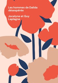 Les hommes de Dalida désespérée - Jocelyne Laplagne - ebook
