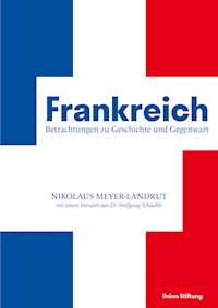 Frankreich - Betrachtungen zu Geschichte und Gegenwart - Nikolaus Meyer-Landrut - ebook