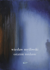 Ostatnie rozdanie - Wiesław Myśliwski - książka