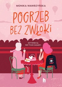Pogrzeb bez zwłoki - Wawrzyńska Monika - ebook + audiobook + książka