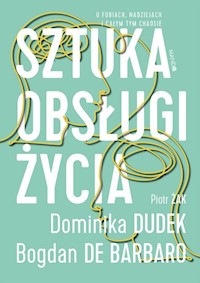 Sztuka obsługi życia - de Barbaro Bogdan, Dudek Dominika, Żak Piotr - książka