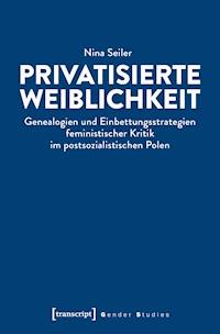 Privatisierte Weiblichkeit - Nina Seiler - darmowy ebook