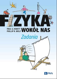 Fizyka wokół nas. Zadania - Wolf Phillip R., Hewitt Paul G. - książka