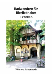 Radwandern für Bierliebhaber - Wieland Achenbach - ebook