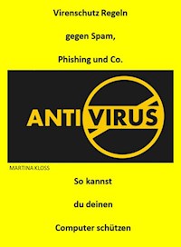 Virenschutz Regeln gegen Spam, Phising und Co. - Martina Kloss - ebook