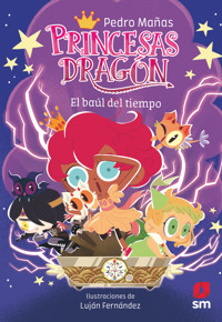 Princesas Dragón 19: El baúl del tiempo - Pedro Mañas Romero - ebook