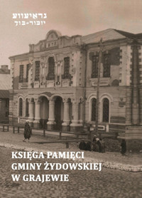 Księga Pamięci Gminy Żydowskiej w Grajewie - Gorin Georg, Blum Hyman, Fiszbejn Sol - książka