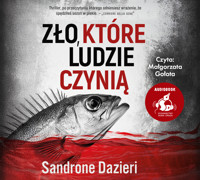 Zło, które ludzie czynią - Sandrone Dazieri - audiobook