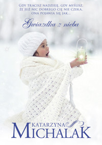 Gwiazdka z nieba - Katarzyna Michalak - ebook + książka