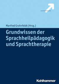Grundwissen der Sprachheilpädagogik und Sprachtherapie -  - ebook