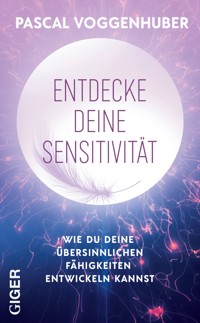Entdecke deine Sensitivität - Voggenhuber Pascal - ebook