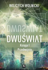 Dwuświat. Księga I. Przedwojnie - Wolnicki Wojciech - ebook