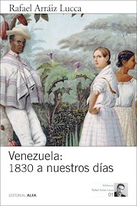 Venezuela: 1830 a nuestros días - Rafael Arráiz Lucca - ebook