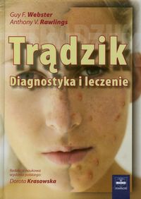 Trądzik Diagnostyka i leczenie - Webster Guy F., Rawlings Anthony V. - książka