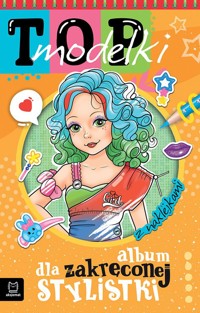 Top modelki Album dla zakręconej stylistki - Podgórska Anna - książka