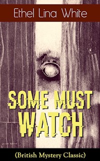 Some Must Watch (British Mystery Classic) - Ethel Lina White - ebook