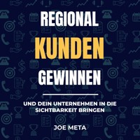 Regionale Kunden gewinnen - Joe Meta - ebook