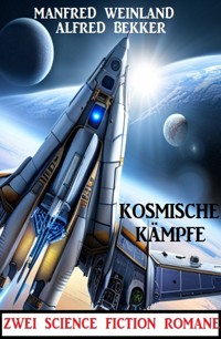 Kosmische Kämpfe: Zwei SF-Romane - Alfred Bekker - ebook