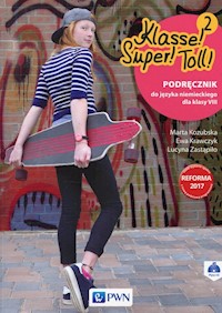 Klasse! Super! Toll !2 Podręcznik do języka niemieckiego dla klasy 8 + CD - Kozubska Marta, Krawczyk Ewa, Zastąpiło Lucyna - książka