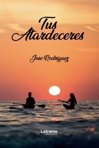 Tus atardeceres - Jose Rodriguez - ebook