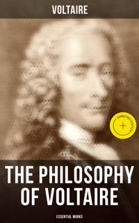 The Philosophy of Voltaire - Essential Works - Voltaire - ebook