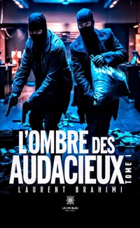 L’ombre des audacieux - Tome 1 - Laurent Brahimi - ebook