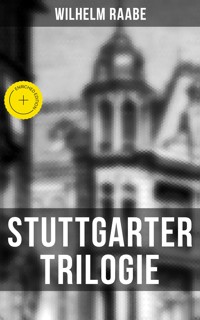 Stuttgarter Trilogie - Wilhelm  Raabe - ebook