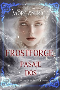 Frostforge: pasaje dos (Libro dos de la serie Frostforge) - Rice Morgan - ebook