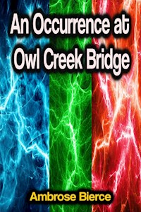 An Occurrence at Owl Creek Bridge - Ambrose Bierce - ebook + audiobook