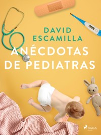 Anécdotas de pediatras - David Escamilla Imparato - ebook