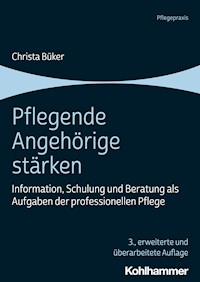 Pflegende Angehörige stärken - Christa Büker - ebook
