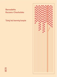 Tutaj też karmią karpie - Kuczera-Chachulska Bernadetta - książka
