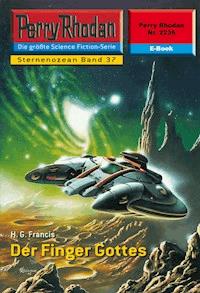 Perry Rhodan 2236: Der Finger Gottes -  H. G. Francis - ebook