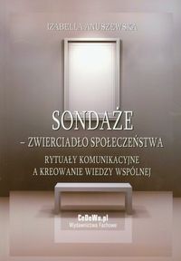 Sondaże zwierciadło społeczeństwa - Anuszewska Izabella - książka