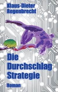 Die Durchschlag-Strategie - Klaus-Dieter Regenbrecht - ebook