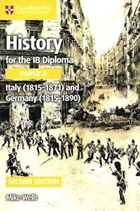History for the IB Diploma Paper 3: Italy (1815-1871) and Germany (1815-1890) - Wells Mike - książka